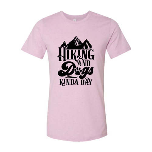 Hiking And Dogs Kinda Day T-Shirt