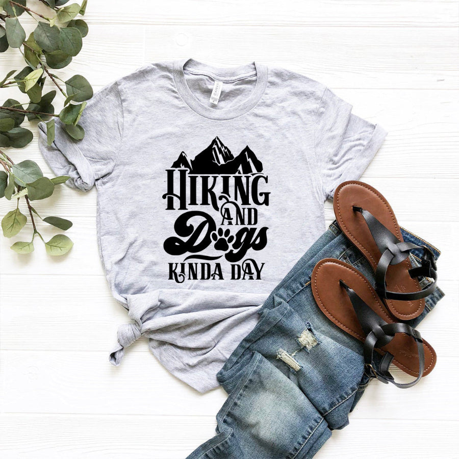 Hiking And Dogs Kinda Day T-Shirt